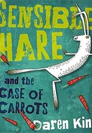 Sensible Hare and the Case of Carrots (Darrren King)