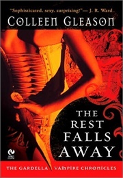 The Rest Falls Away (Colleen Gleason)