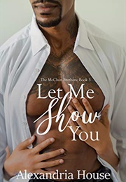 Let Me Show You (McClain Brothers #3) (Alexandria House)
