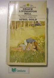 April Gold (GRACE LIVINGSTON HILL)