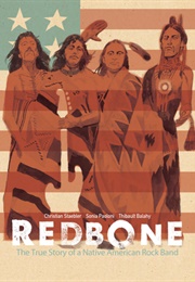 Redbone: The True Story of a Native American Rock Band (Christian Staebler)