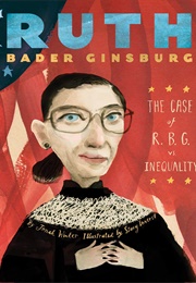 Ruth Bader Ginsburg: The Case of R.B.G. vs. Inequality (Jonah Winter)