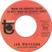 Where Did Robinson Crusoe Go (With Friday on Saturday Night)? - Ian Whitcomb