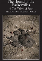 The Hound of the Baskervilles & the Valley of Fear (Sir Arthur Conan Doyle)