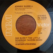 She Burnt the Little Roadside Tavern Down - Johnny Russell