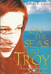 On the Seas to Troy (Caroline B. Cooney)