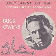Love's Gonna Live Here - Buck Owens
