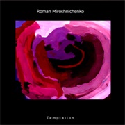 Роман Мирошниченко - Temptation (2009)