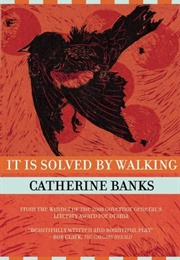 It Is Solved by Walking (Catherine Banks)
