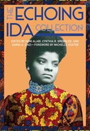 The Echoing Ida Collection (Kemi Alabi, Cynthia R. Greenlee (Eds.))