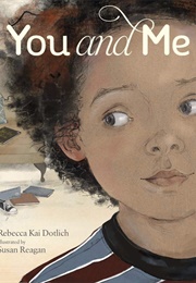 You and Me (Rebecca Kai Dotlich)