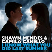 I Know What You Did Last Summer - Shawn Mendes &amp; Camila Cabello