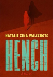 Hench (Natalie Zina Walschots)
