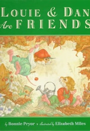 Louie and Dan Are Friends (Pryor, Bonnie)