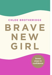 Brave New Girl (Chloe Brotheridge)