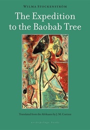 The Expedition to the Baobab Tree (Wilma Stockenström)