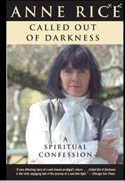 Called Out of Darkness : A Spiritual Confession (Anne Rice)