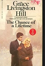 The Chance of a Lifetime (Grace Livingston Hill)