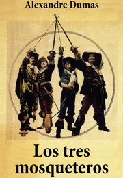 Los Tres Mosqueteros (Alejandro Dumas)