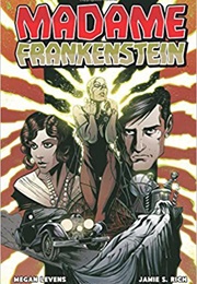 Madame Frankenstein (Jamie S.Rich, Megan Levens & Joelle Jones)