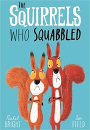 The Squirrels Who Squabbled (Rachel Bright)