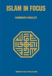 Islam in Focus (Hammudah Abdalati)