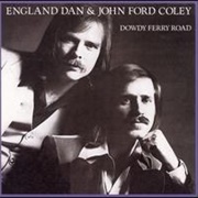 England Dan & John Ford Coley - Dowdy Ferry Road