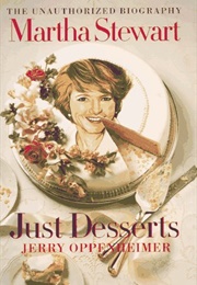 Martha Stewart: Just Desserts: The Unauthorized Biography (Jerry Oppenheimer)