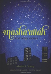 Masha'allah and Other Stories (Mariah K. Young)