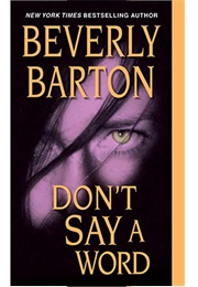 Don&#39;t Say a Word (Beverley Barton)