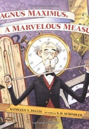 Magnus Maximus, a Marvelous Measurer (Kathleen T. Pelley)