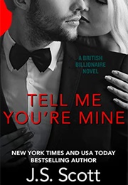 Tell Me You're Mine (J.S. Scott)