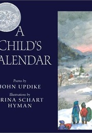 A Child&#39;s Calendar (John Updike and Trina Schart Hyman)