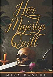 Her Majesty's Quill (Mira Kanehl)