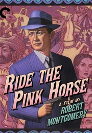 Ride the Pink Horse (1947)