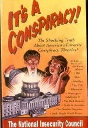 13.	It's a Conspiracy! the Shocking Truth About America's Favorite Conspiracy Theories! (Unknown)