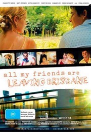 All My Friends Are Leaving Brisbane (2007)