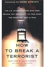 How to Break a Terrorist (Matthew Alexander)