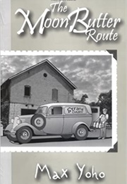 The Moon Butter Route (Max Yoho)