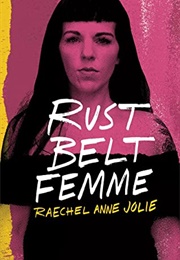 Rust Belt Femme (Raechel Anne Jolie)