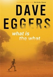 What Is the What (Dave Eggers)