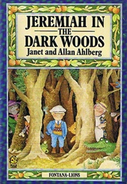 Jeremiah in the Dark Woods (Janet and Allan Ahlberg)