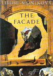 The Facade (Libuše Moníková)
