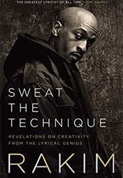 Sweat the Technique: Revelations on Creativity From the Lyrical Genius (Rakim)