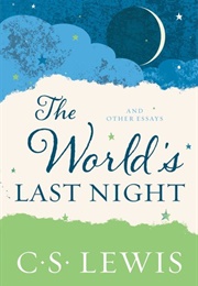 The World&#39;s Last Night and Other Essays (C.S. Lewis)