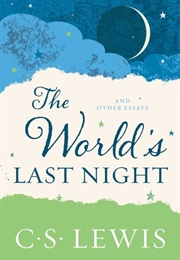 The World's Last Night and Other Essays (C.S. Lewis)