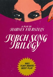 Torch Song Trilogy (Harvey Fierstein)