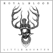 Little Monster - Royal Blood