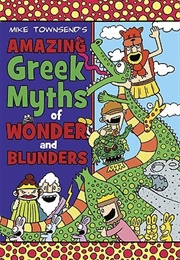 Amazing Greek Myths of Wonder and Blunders (Michael Townsend)