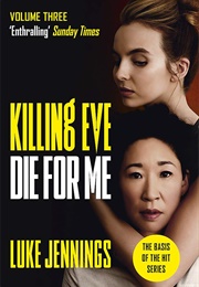 Killing Eve: Die for Me (Luke Jennings)